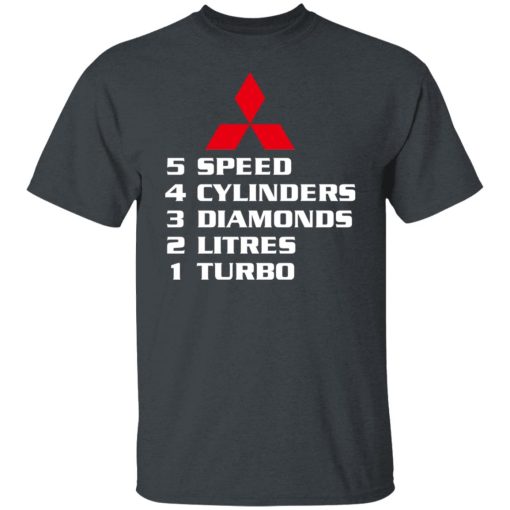 5 Speed 4 Cylinders 3 Diamonds 2 Litres 1 Turbo Mitsubishi T-Shirts, Hoodies, Long Sleeve 3