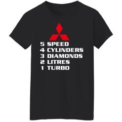 5 Speed 4 Cylinders 3 Diamonds 2 Litres 1 Turbo Mitsubishi T-Shirts, Hoodies, Long Sleeve 33