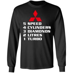 5 Speed 4 Cylinders 3 Diamonds 2 Litres 1 Turbo Mitsubishi T-Shirts, Hoodies, Long Sleeve 41