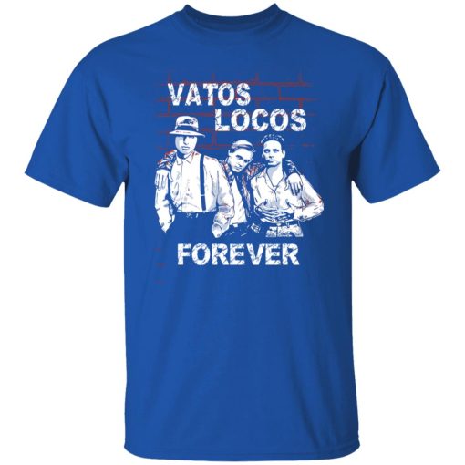 Blood In Blood Out: Vatos Locos Forever T-Shirts, Hoodies, Long Sleeve 7