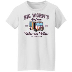 Big Worm’s Ice Cream What ‘chu Want T-Shirts, Hoodies, Long Sleeve 31
