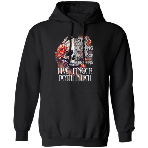 Five Finger Death Punch: Listen To The Meaning Before You Judge The Screaming T-Shirts, Hoodies, Long Sleeve 19
