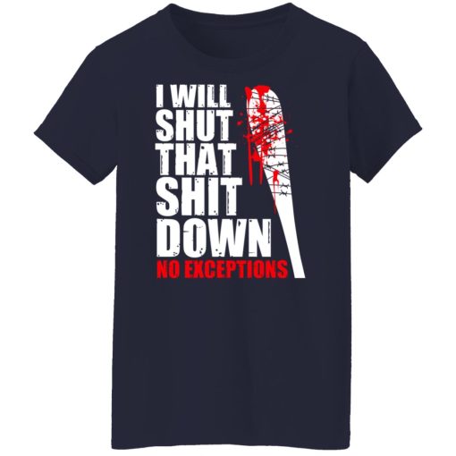 I Will Shut That Shit Down No Exceptions - The Walking Dead T-Shirts, Hoodies, Long Sleeve 13