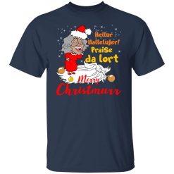Hellur Hallelujer Praise Da Lort Merry Christmas T-Shirts, Hoodies, Long Sleeve 30
