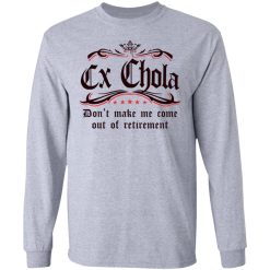 Ex Chola T-Shirts, Hoodies, Long Sleeve 35