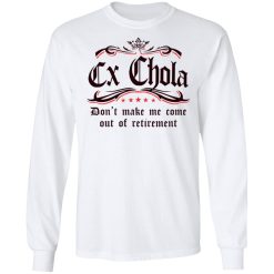 Ex Chola T-Shirts, Hoodies, Long Sleeve 37
