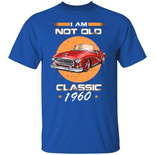 Car I’m Not Old I’m A Classic 1960 T-Shirts, Hoodies, Long Sleeve 7