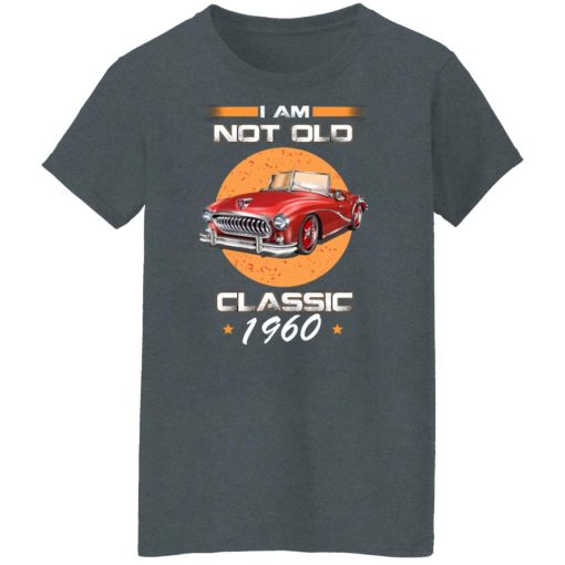 Car I’m Not Old I’m A Classic 1960 T-Shirts, Hoodies, Long Sleeve 12