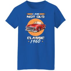 Car I’m Not Old I’m A Classic 1960 T-Shirts, Hoodies, Long Sleeve 39