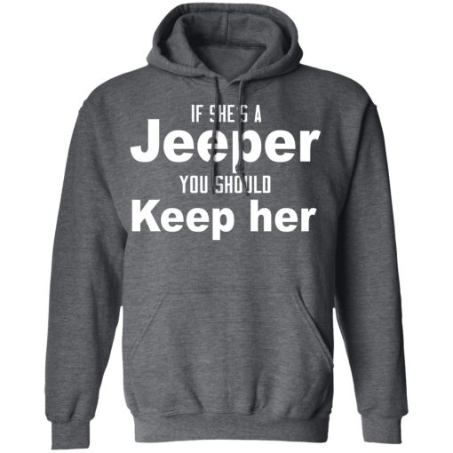 If She’s A Jeeper You Should Keep Her T-Shirts, Hoodies, Long Sleeve 24