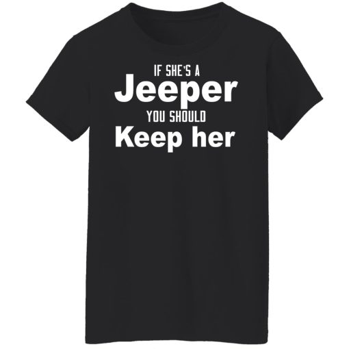 If She’s A Jeeper You Should Keep Her T-Shirts, Hoodies, Long Sleeve 10