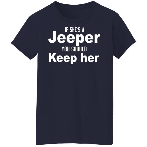If She’s A Jeeper You Should Keep Her T-Shirts, Hoodies, Long Sleeve 13