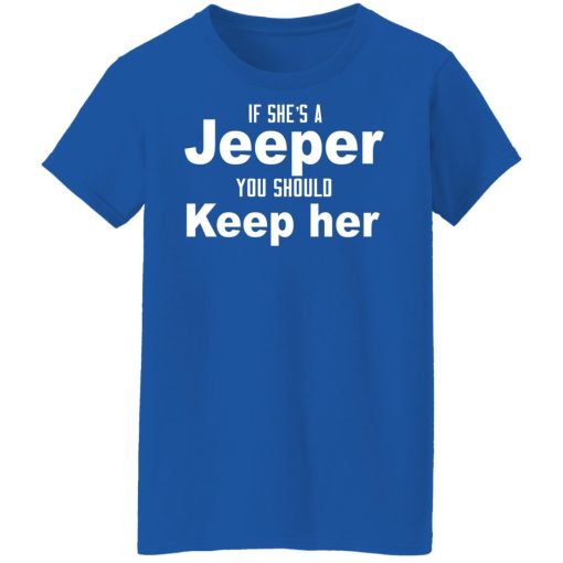 If She’s A Jeeper You Should Keep Her T-Shirts, Hoodies, Long Sleeve 16