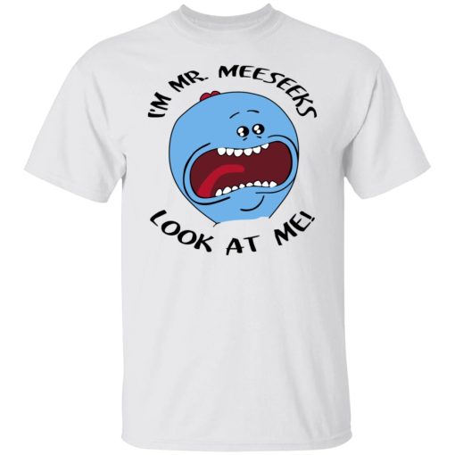 I'm Mr Meeseeks Look At Me Rick And Morty T-Shirts, Hoodies, Long Sleeve 3