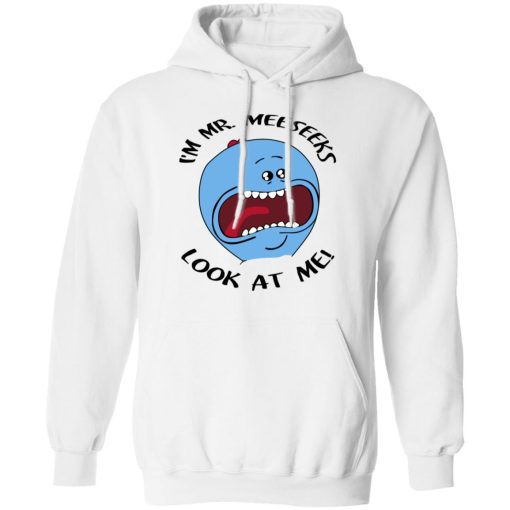 I'm Mr Meeseeks Look At Me Rick And Morty T-Shirts, Hoodies, Long Sleeve 21
