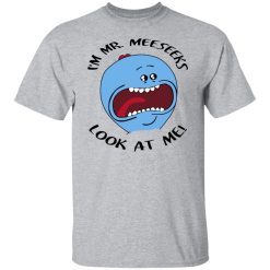 I'm Mr Meeseeks Look At Me Rick And Morty T-Shirts, Hoodies, Long Sleeve 27