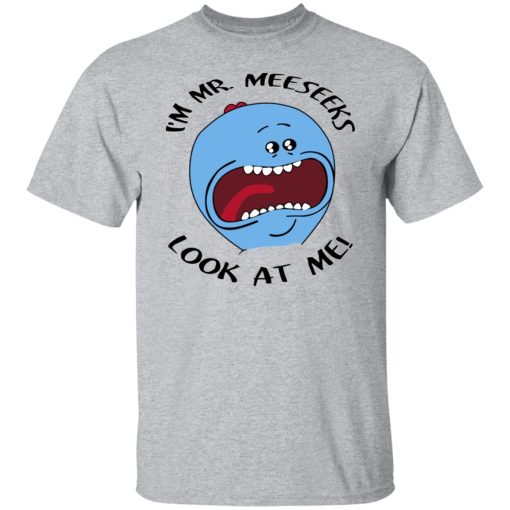 I'm Mr Meeseeks Look At Me Rick And Morty T-Shirts, Hoodies, Long Sleeve 5