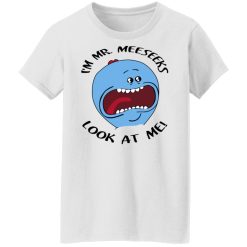 I'm Mr Meeseeks Look At Me Rick And Morty T-Shirts, Hoodies, Long Sleeve 31