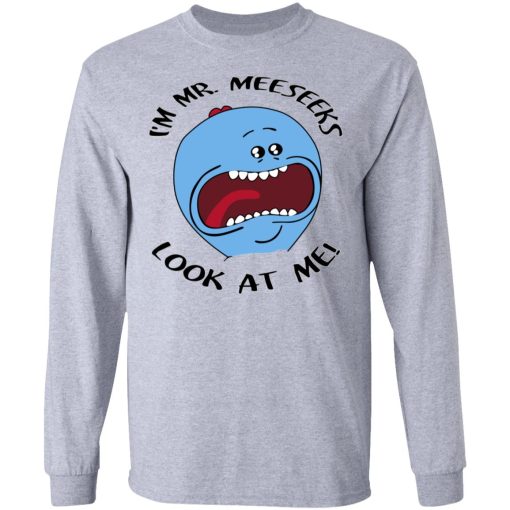 I'm Mr Meeseeks Look At Me Rick And Morty T-Shirts, Hoodies, Long Sleeve 13