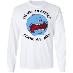 I'm Mr Meeseeks Look At Me Rick And Morty T-Shirts, Hoodies, Long Sleeve 37