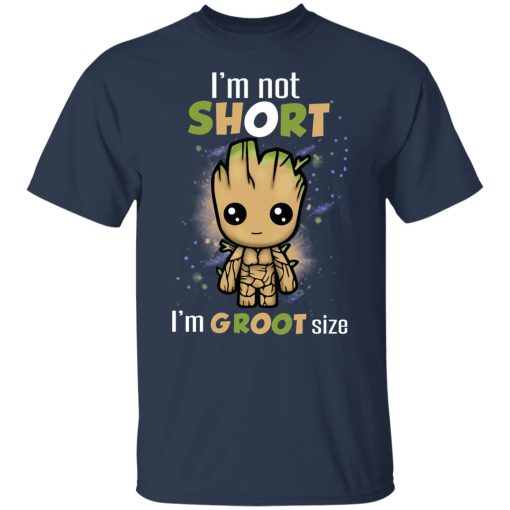 I'm Not Short I'm Groot Size T-Shirts, Hoodies, Long Sleeve 5