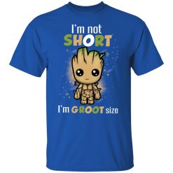 I'm Not Short I'm Groot Size T-Shirts, Hoodies, Long Sleeve 31