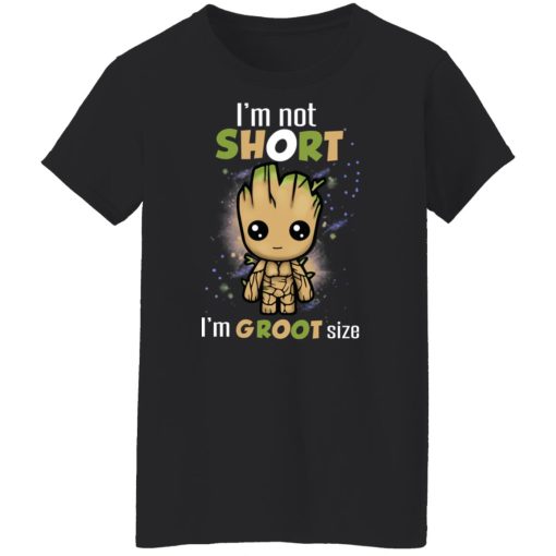 I'm Not Short I'm Groot Size T-Shirts, Hoodies, Long Sleeve 9