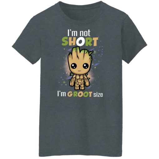 I'm Not Short I'm Groot Size T-Shirts, Hoodies, Long Sleeve 11