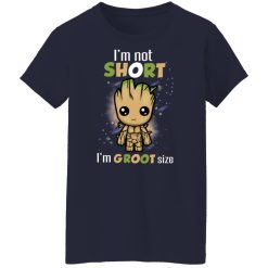 I'm Not Short I'm Groot Size T-Shirts, Hoodies, Long Sleeve 37