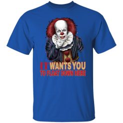 It Wants You To Float Down Here T-Shirts, Hoodies, Long Sleeve 29