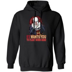 It Wants You To Float Down Here T-Shirts, Hoodies, Long Sleeve 43