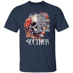 Listen To The Meaning Before You Judge The Screaming Seether T-Shirts, Hoodies, Long Sleeve 29