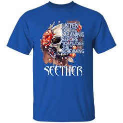 Listen To The Meaning Before You Judge The Screaming Seether T-Shirts, Hoodies, Long Sleeve 31