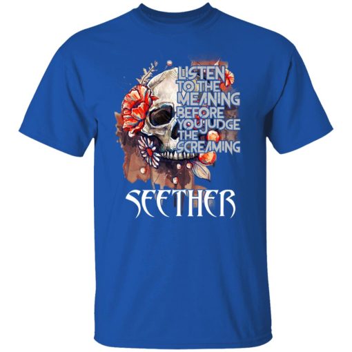 Listen To The Meaning Before You Judge The Screaming Seether T-Shirts, Hoodies, Long Sleeve 7