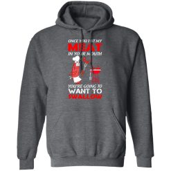 Once You Put My Meat In Your Mouth T-Shirts, Hoodies, Long Sleeve 47