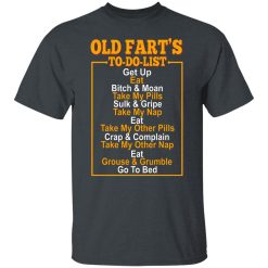 Old Fart’s To Do List T-Shirts, Hoodies, Long Sleeve 27