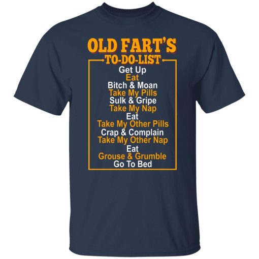 Old Fart’s To Do List T-Shirts, Hoodies, Long Sleeve 5