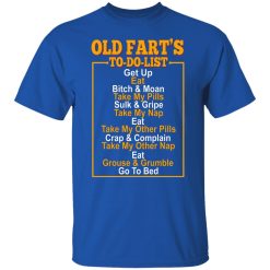 Old Fart’s To Do List T-Shirts, Hoodies, Long Sleeve 31