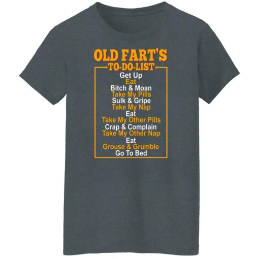 Old Fart’s To Do List T-Shirts, Hoodies, Long Sleeve 12