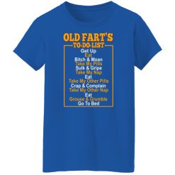 Old Fart’s To Do List T-Shirts, Hoodies, Long Sleeve 39