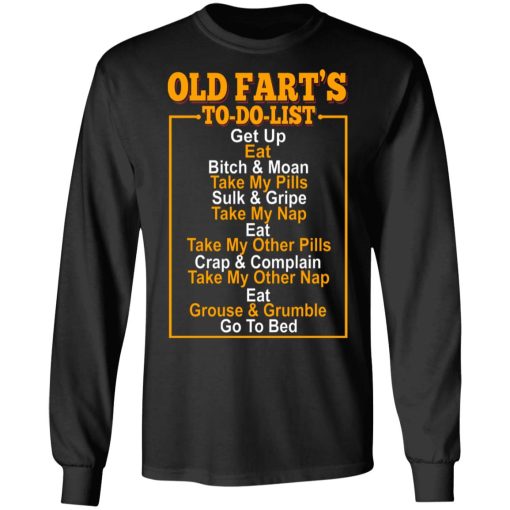 Old Fart’s To Do List T-Shirts, Hoodies, Long Sleeve 17