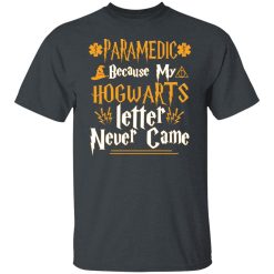 Paramedic Because My Hogwarts Letter Never Came T-Shirts, Hoodies, Long Sleeve 27