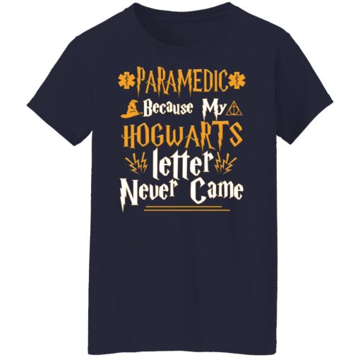 Paramedic Because My Hogwarts Letter Never Came T-Shirts, Hoodies, Long Sleeve 13