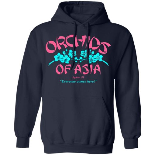 Orchids Of Asia Everyone Comes Here T-Shirts, Hoodies, Long Sleeve 22