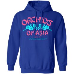 Orchids Of Asia Everyone Comes Here T-Shirts, Hoodies, Long Sleeve 50