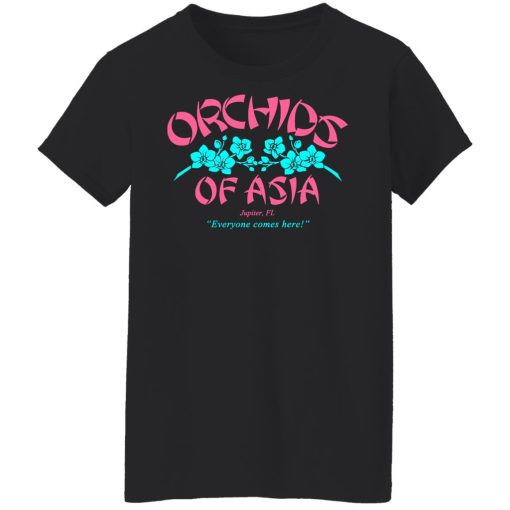 Orchids Of Asia Everyone Comes Here T-Shirts, Hoodies, Long Sleeve 10