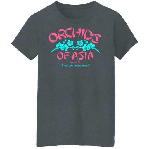 Orchids Of Asia Everyone Comes Here T-Shirts, Hoodies, Long Sleeve 11