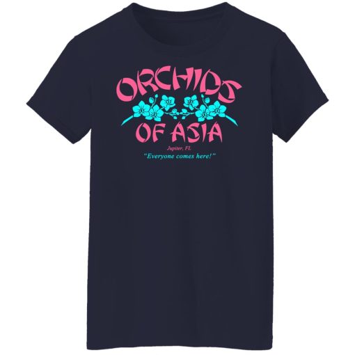 Orchids Of Asia Everyone Comes Here T-Shirts, Hoodies, Long Sleeve 13