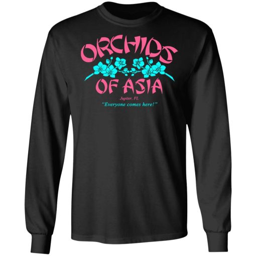 Orchids Of Asia Everyone Comes Here T-Shirts, Hoodies, Long Sleeve 18