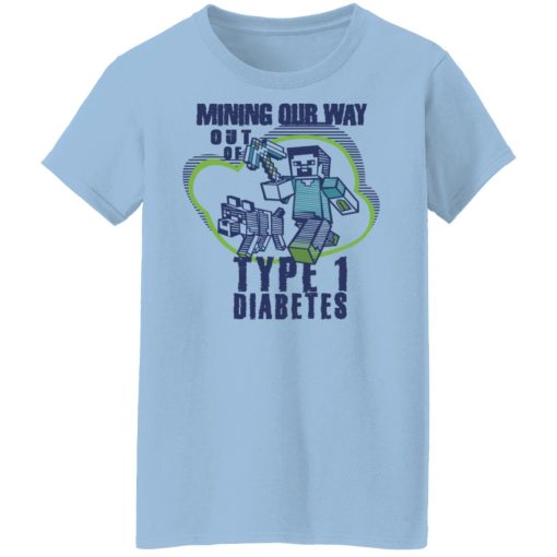 Mining Our Way Out Of Type 1 Diabetes T-Shirts, Hoodies, Long Sleeve 7